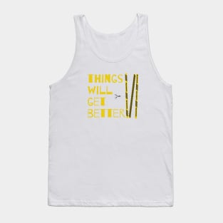 Things will get better Tank Top